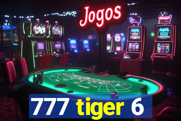 777 tiger 6